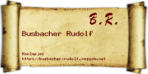Busbacher Rudolf névjegykártya